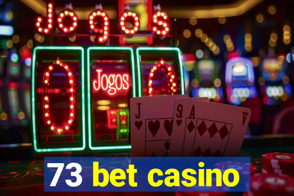 73 bet casino